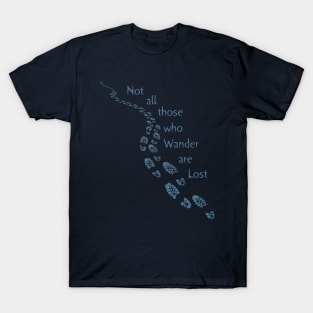 Not All Those Who Wander Are Lost Hiking Art Blue Trail T-Shirt